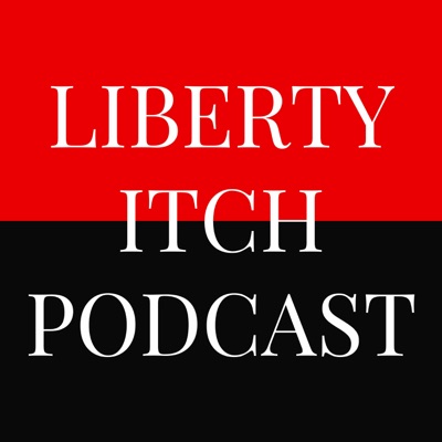 Liberty Itch Podcast