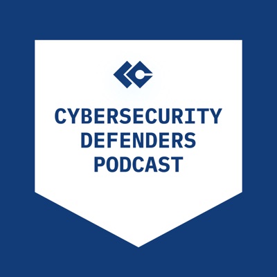 The Cybersecurity Defenders Podcast The Cybersecurity Defenders Podcast