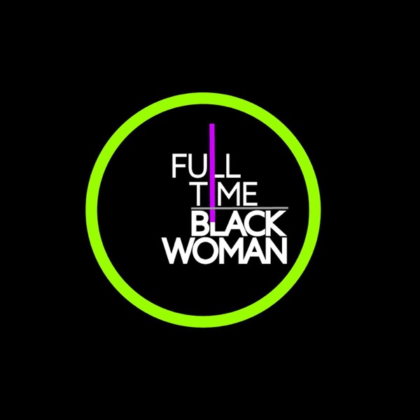 Full-Time Black Woman