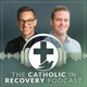 The Catholic in Recovery Podcast