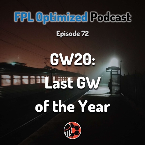 Episode 72. GW20: Last GW of the Year photo