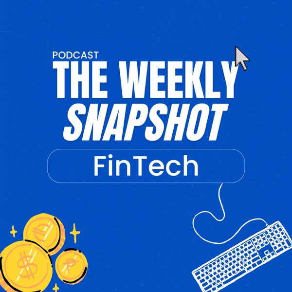 The Weekly Snapshot - FinTech Image