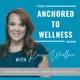 Episode 4: 5 Things You Need to Know in Your Wellness Journey!