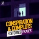 Conspirations et Complots - Histoires Vraies