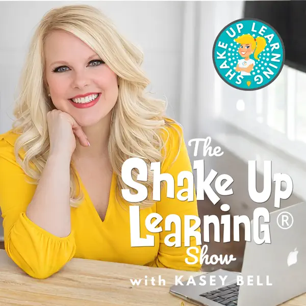 The Shake Up Learning Show with Kasey Bell