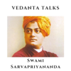Vedanta Talks - Swami Sarvapriyananda - Vedanta Society of New York