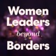 Women Leaders Beyond Borders