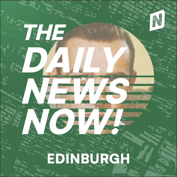 Edinburgh News Today | 2 Min News | The Daily News Now!