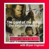 8: Lord of the Rings: Return of the King with Bryan Cogman