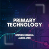 Primary Technology - Stephen Robles and Jason Aten