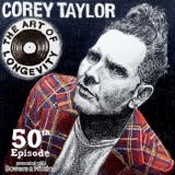 The Art of Longevity 50th Episode: Corey Taylor