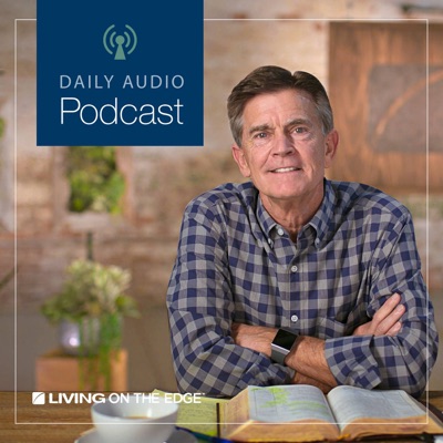 Living on the Edge with Chip Ingram Daily Podcast Living on the Edge with Chip Ingram Daily Podcast