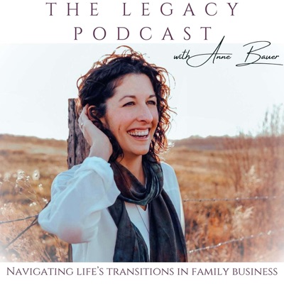 The Legacy Podcast with Anne Bauer