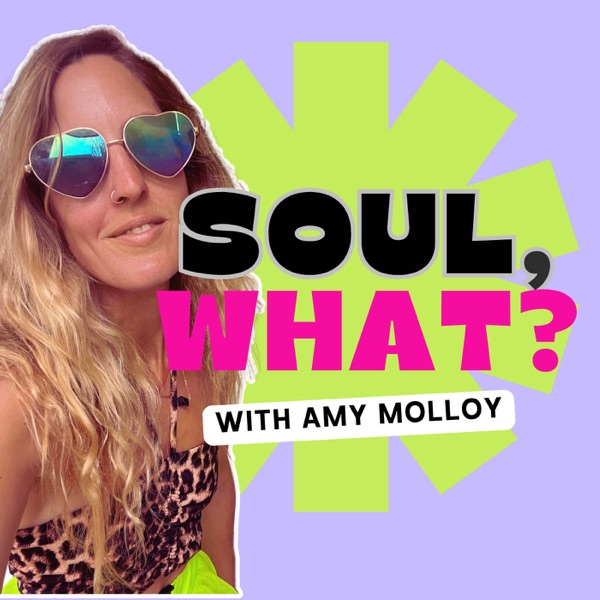 SOUL, WHAT? A Spiritual Podcast But Make it Simple... Image