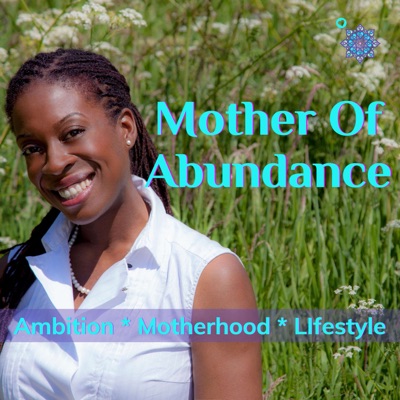 Mother Of Abundance:  Ambition * Motherhood * Lifestyle