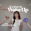 it's time to WAKE UP!