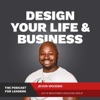Design Your Life And Business: The Podcast For Leaders