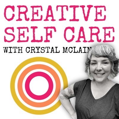 Creative Self Care With Crystal McLain