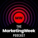 The Marketing Week Podcast