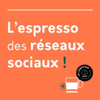 L'Espresso des réseaux sociaux - Le Comptoir