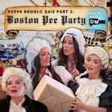 #3098 RHOSLC S612 Part Two: Boston Pee Party