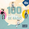 100 historias de radio - SER Podcast