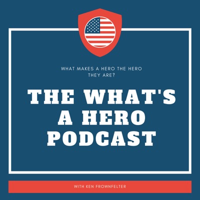 The What's a Hero Podcast