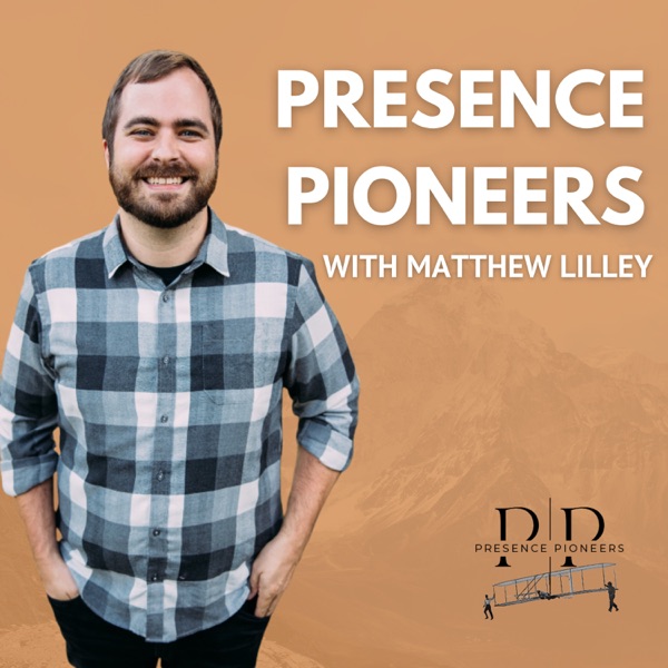 Presence Pioneers - Worship, Prayer and Revival Podcast
