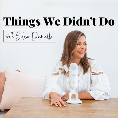 The Things We Didn't Do