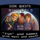 Side Quests Episode 356: RimWorld with Caaz