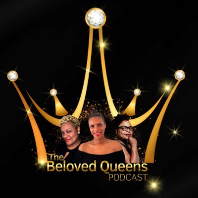 The Beloved Queens Podcast