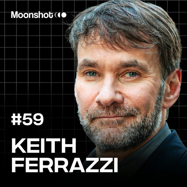 How To Finally Write That Book & Make it a Bestseller w/ Keith Ferrazzi | EP #59