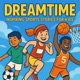 🏈⛳️ Dreamtime Sports 🏀⚽️ : Bedtime Stories for Kids Who Love to Play 
