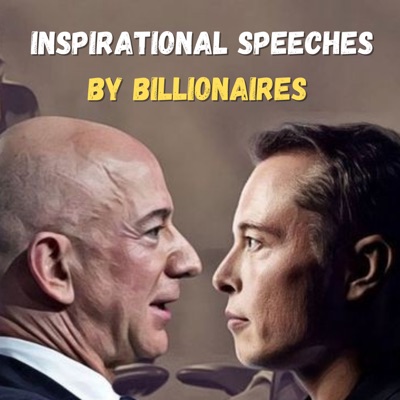 Inspirational Speeches by Billionaires. Elon Musk, Jeff Bezos, Bill Gates, Mark Zuckerberg, etc.:Clumsy Entrepreneur