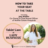 S3Ep108: How to Take Your Seat At the Table with Joey Wolffer, Co-Owner & Chief Brand Officer of Wolffer Estate Vineyards