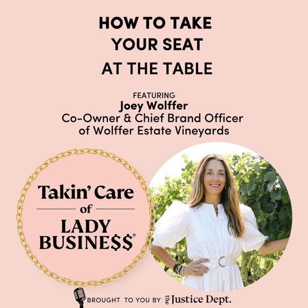 S3Ep108: How to Take Your Seat At the Table with Joey Wolffer, Co-Owner & Chief Brand Officer of Wolffer Estate Vineyards photo