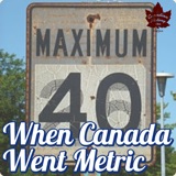 A Monumental Change: When Canada Went Metric