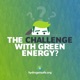 The Challenge with Green Energy?