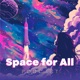 Space for All
