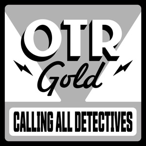 Calling All Detectives | Old Time Radio