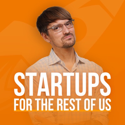 Startups For the Rest of Us Startups For the Rest of Us