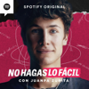 No Hagas lo Fácil - Spotify Studios