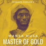 Archived- Mansa Musa: Master of Gold