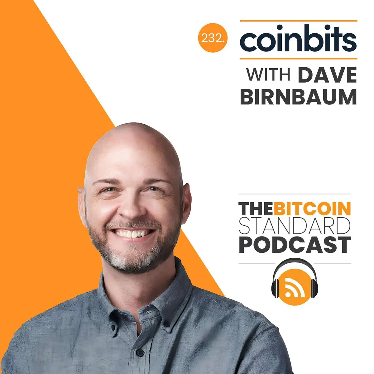 232. Coinbits with Dave Birnba… - The Bitcoin Standard Podcast - Apple  Podcasts
