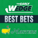 2024 Masters Tournament BEST BETS & PICKS! | The Early Wedge