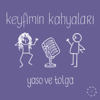 Keyfimin Kahyaları - Keyfimin Kahyaları