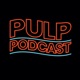 PULP PODCAST