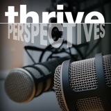Thrive Perspectives: Worldview - Near Death Experiences Ep.2