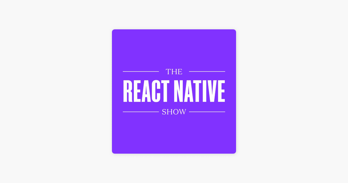 â žthe React Native Show Podcast On Apple Podcasts â žthe React Native Show Podcast On Apple Podcasts