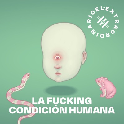 La Fucking Condición Humana La Fucking Condición Humana